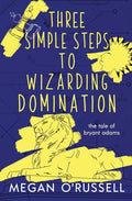 Three Simple Steps to Wizarding Domination - Paperback