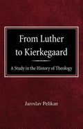 From Luther to Kierkegaard: A Study in the History of Theology - Paperback