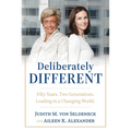 Deliberately Different: Fifty Years. Two Generations. Leading in a Changing World. - Hardcover