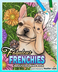 Fabulous Frenchies: French Bulldog Adult Coloring Book - Paperback