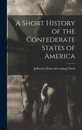 A Short History of the Confederate States of America - Hardcover