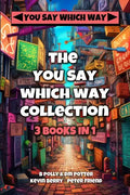 The You Say Which Way Collection: Dungeon of Doom, Secrets of the Singing Cave, Movie Mystery Madness - Paperback
