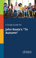 A Study Guide for John Keats's "To Autumn" - Paperback
