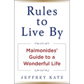 Rules to Live by: Maimonides' Guide to a Wonderful Life - Hardcover
