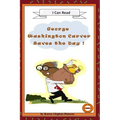 George Washington Carver Saves the Day!: Fun History Books - Paperback