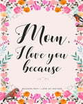 Mom, I Love You Because: Gifts for Mothers 30 Reasons Why I Love My Mother - Paperback