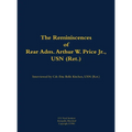 The Reminiscences of Rear Adm. Arthur W. Price Jr., USN (Ret.): 1920-2007 - Hardcover