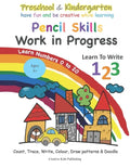 Preschool & Kindergarten Pencil Skills Work In Progress Learn to Write 123 - Learn Numbers 0 to 20: Count, Trace, Write, Colour, Draw patterns & Doodl - Paperback