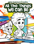 Nubian Bookstore Presents All The Things We Can Be For Boys: Coloring & Activity Book - Paperback
