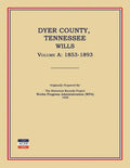 Dyer County, Tennessee, Wills, Volume a: 1853-1893 - Paperback