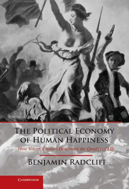 The Political Economy of Human Happiness - Hardcover
