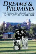 Dreams and Promises: The Story of the Armand Hammer United World College - Paperback