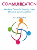 Communication: Leader's Guide To Step-by-Step Effective Communication - Paperback