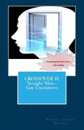 Crossover II: Straight Men - Gay Encounters - Paperback