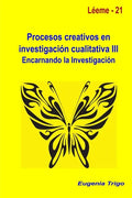 Procesos creativos en investigación cualitativa III. Encarnando la investigación - Paperback