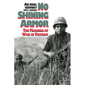 No Shining Armor: The Marines at War in Vietnam?an Oral History - Paperback