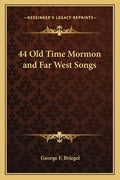 44 Old Time Mormon and Far West Songs - Paperback