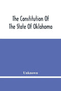 The Constitution Of The State Of Oklahoma - Paperback