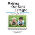 Raising Our Sons Straight: or Respecting His Gender - Paperback