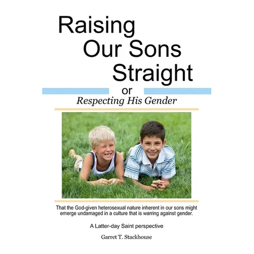 Raising Our Sons Straight: or Respecting His Gender - Paperback