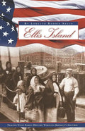 Ellis Island: Tracing Your Family History Through America's Gateway - Hardcover