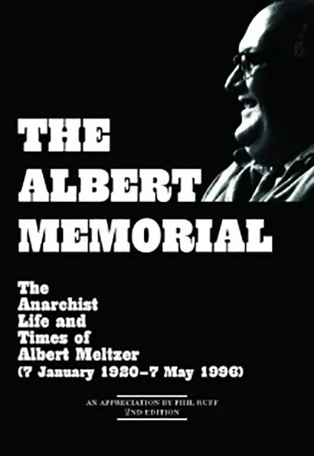 The Albert Memorial: The Anarchist Life and Times of Albert Meltzer (7 January 1920 - 7 May 1996) - Paperback