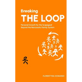 Breaking The Loop: Personal Growth for the Scapegoat Beyond the Narcissistic Family System - Paperback