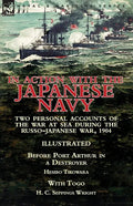 In Action With the Japanese Navy: Two Personal Accounts of the War at Sea During the Russo-Japanese War, 1904-Before Port Arthur in a Destroyer by Hes - Paperback