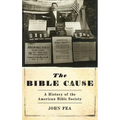Bible Cause: A History of the American Bible Society - Hardcover