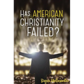 Has American Christianity Failed? - Paperback