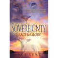 Sovereignty, Grace & Glory: The Beauty of God's Character and Plan for the World - Paperback