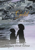 Silver and Gold: The True Story of Two Survivors - Hardcover