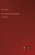The Poems of Henry Kendall: in large print - Hardcover