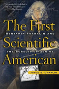 The First Scientific American: Benjamin Franklin and the Pursuit of Genius - Paperback