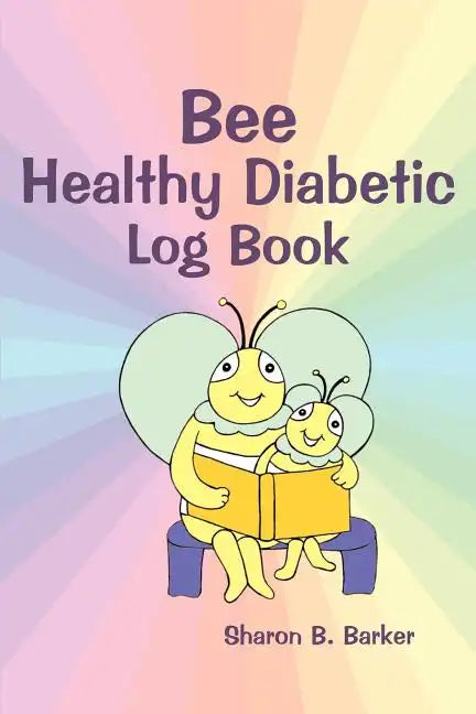Bee Healthy Diabetic Log Book - Paperback
