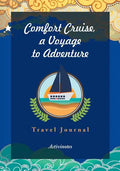 Comfort Cruise, a Voyage to Adventure. Travel Journal - Paperback