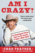 Am I Crazy?: An Unapologetic Patriot Takes on the Insanity of Today's Woke World - Hardcover
