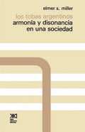 Los Tobas Argentinos. Armonia y Disonancia En Una Sociedad - Paperback