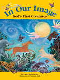 In Our Image: God's First Creatures - Paperback