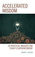 Accelerated Wisdom: 50 Practical Insights for Today's Superintendent - Paperback