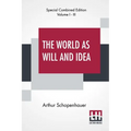 The World As Will And Idea (Complete): Translated From The German By R. B. Haldane, M.A. And J. Kemp, M.A.; Complete Edition Of Three Volumes, Vol. I. - Paperback
