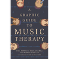 A Graphic Guide to Music Therapy - Paperback