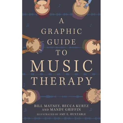 A Graphic Guide to Music Therapy - Paperback