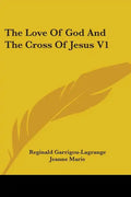 The Love Of God And The Cross Of Jesus V1 - Paperback