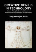 Creative Genius in Technology: Mentor Principles from Life Stories of Geniuses and Visionaries of the Singularity - Hardcover