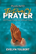 Plug into the Power of Prayer: 130 Prayer Points for Difficult Times - Paperback