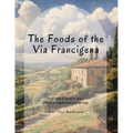 The Foods of the Via Francigena - Paperback