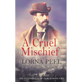 A Cruel Mischief: The Fitzgeralds of Dublin Book Five - Paperback