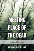 Meeting Place of the Dead: A True Haunting - Paperback