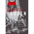 The Dirty Dozen: How Twelve Supreme Court Cases Radically Expanded Goverment and Eroded Freedom - Paperback